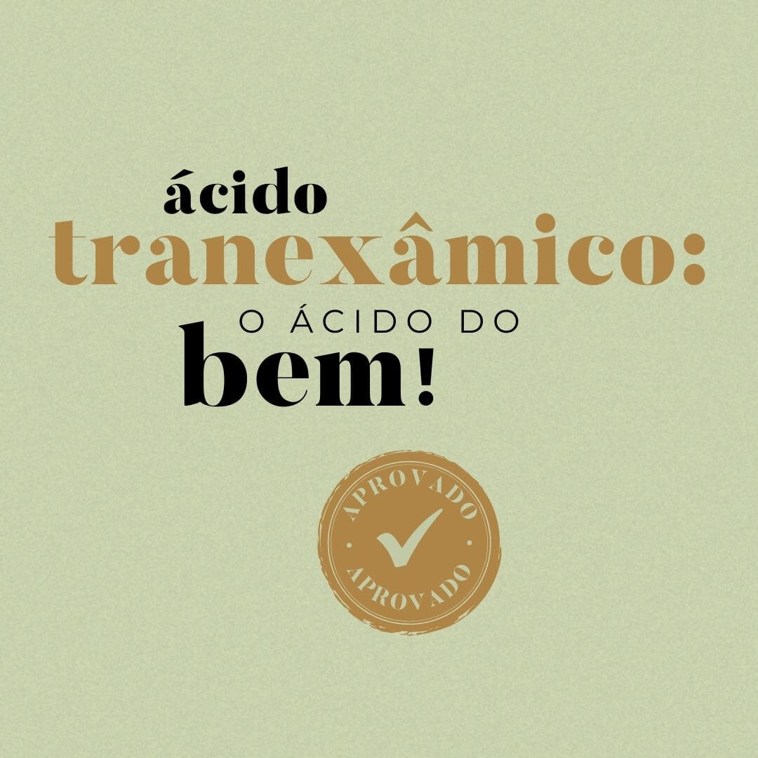 Ácido Tranexâmico: o ácido do bem para melasma, rosácea e rugas.