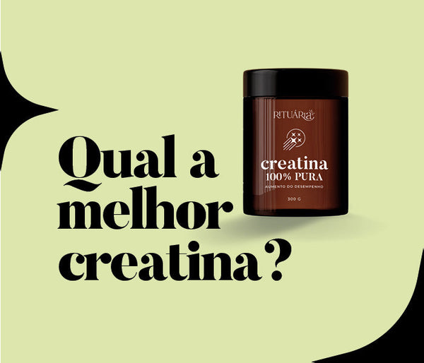 Qual a melhor creatina?
